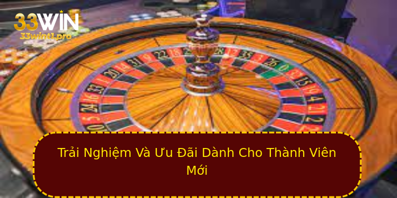 Trải Nghiệm Và Ưu Đãi Dành Cho Thành Viên Mới Trải Nghiệm Và Ưu Đãi Dành Cho Thành Viên Mới